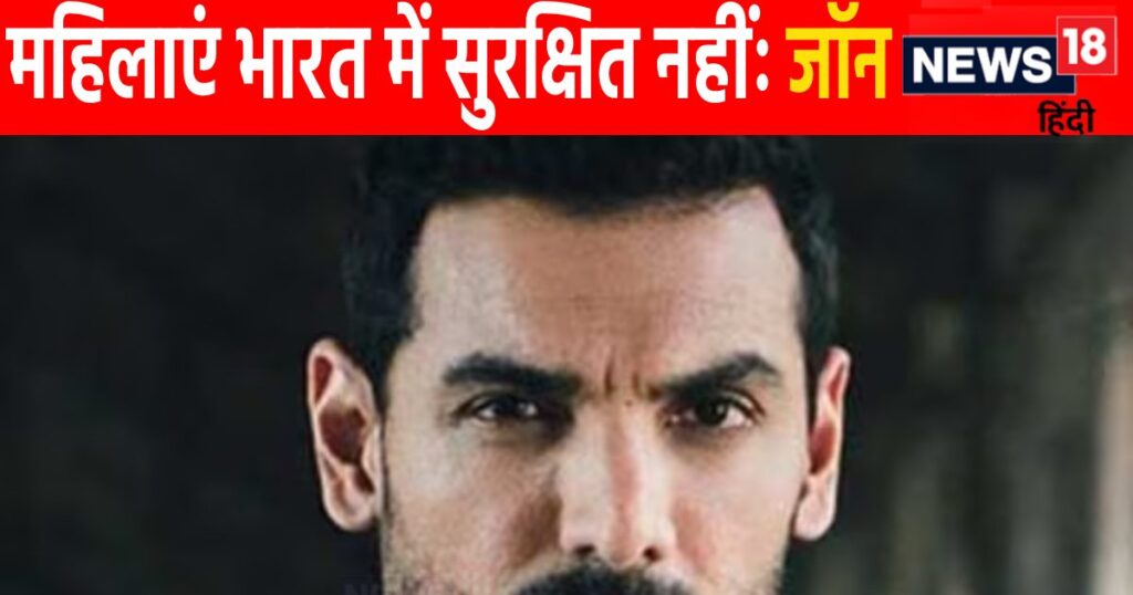 ‘Women, children and animals are not safe in India’, John Abraham made a big statement, gave advice to men